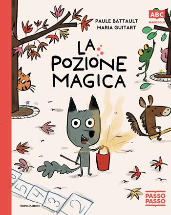 La pozione magica. PassoPasso. Maiuscolo - Paule Battault - Libro Mondadori 2026, Prime letture | Libraccio.it