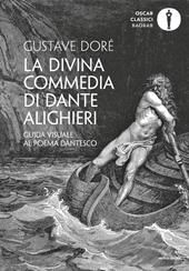 La Divina Commedia di Dante Alighieri. Guida visuale al poema dantesco. Ediz. illustrata