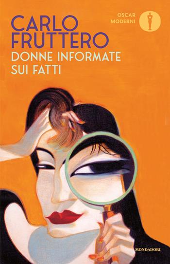 Donne informate sui fatti - Carlo Fruttero - Libro Mondadori 2026, Oscar moderni | Libraccio.it