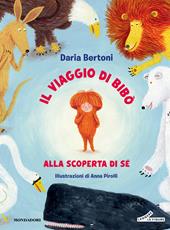 Il viaggio di Bibò. Alla scoperta di sé. Ediz. illustrata
