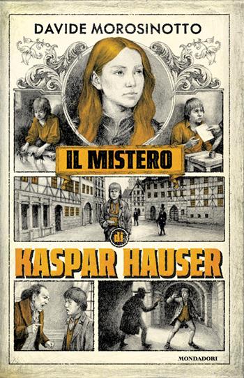 Il mistero di Kaspar Hauser - Davide Morosinotto - Libro Mondadori 2026, I Grandi | Libraccio.it