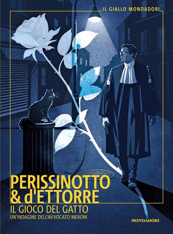 Il gioco del gatto. Un'indagine dell'avvocato Meroni - Alessandro Perissinotto, Piero d'Ettorre - Libro Mondadori 2026, Il giallo Mondadori | Libraccio.it