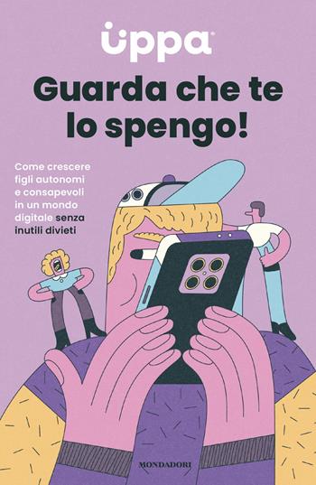 Guarda che te lo spengo! Come crescere figli autonomi e consapevoli in un mondo digitale senza inutili divieti  - Libro Mondadori 2026, Gaia | Libraccio.it