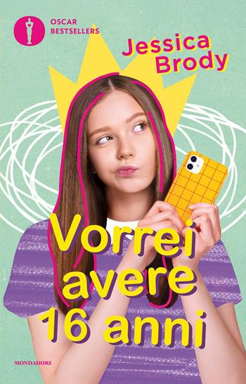 Vorrei avere 16 anni - Jessica Brody - Libro Mondadori 2026, Oscar bestsellers | Libraccio.it