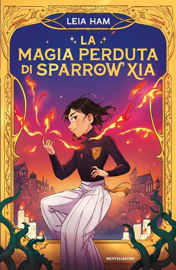 La magia perduta di Sparrow Xia - Leia Ham - Libro Mondadori 2026, I Grandi | Libraccio.it