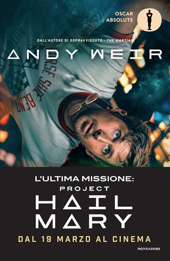 Project Hail Mary - Andy Weir - Libro Mondadori 2026, Oscar absolute | Libraccio.it