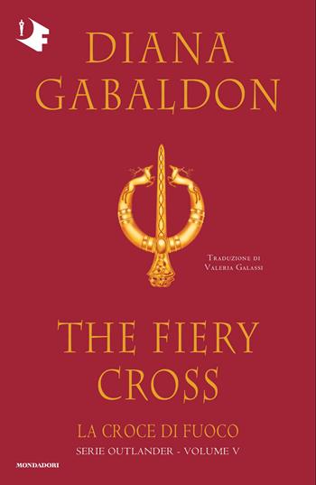 La croce di fuoco. Outlander. Vol. 5 - Diana Gabaldon - Libro Mondadori 2026, Oscar fantastica | Libraccio.it