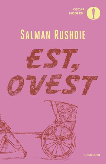 Est, Ovest - Salman Rushdie - Libro Mondadori 2025, Oscar moderni | Libraccio.it