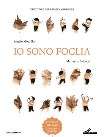 Io sono foglia. Ediz. a colori - Angelo Mozzillo - Libro Mondadori 2025, Leggere le figure | Libraccio.it