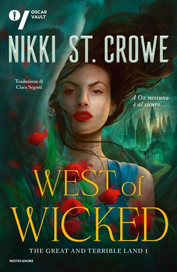 West of Wicked. The great and terrible land. Ediz. italiana. Vol. 1 - Nikki St. Crowe - Libro Mondadori 2026, Oscar fantastica fantasy | Libraccio.it