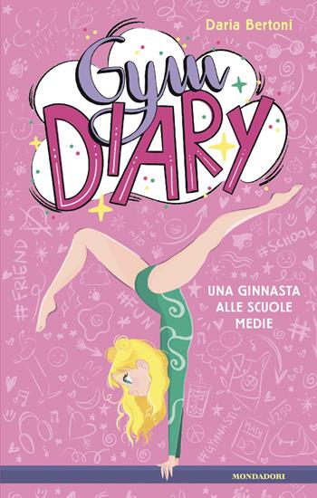 Gym diary. Una ginnasta alle scuole medie - Daria Bertoni - Libro Mondadori 2026 | Libraccio.it