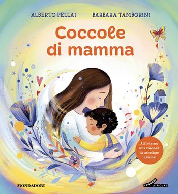 Coccole di mamma. Ediz. a colori - Alberto Pellai, Barbara Tamborini - Libro Mondadori 2026, Leggere le figure | Libraccio.it