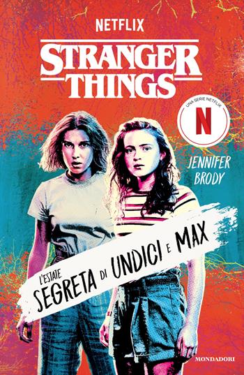 Stranger Things. L'estate segreta di Undici e Max - Jennifer Brody - Libro Mondadori 2026, I Grandi | Libraccio.it