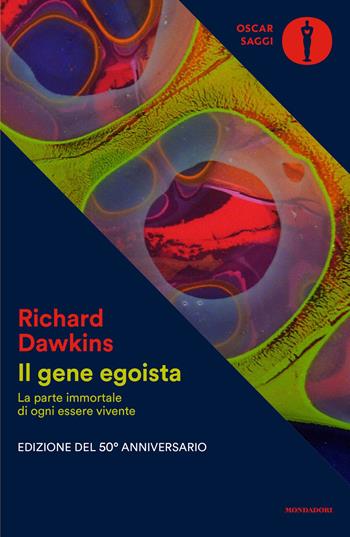Il gene egoista. La parte immortale di ogni essere vivente - Richard Dawkins - Libro Mondadori 2026, Oscar saggi | Libraccio.it