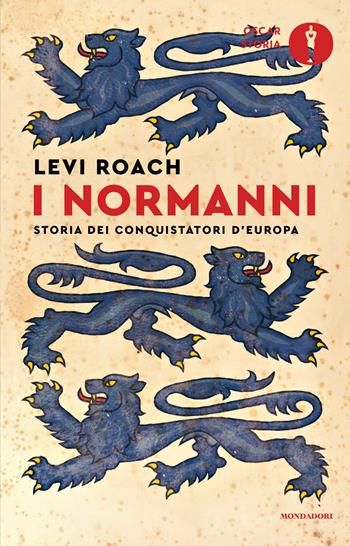 I normanni. Storia dei conquistatori d'Europa - Levi Roach - Libro Mondadori 2026, Oscar storia | Libraccio.it