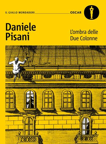 L'ombra delle due colonne - Daniele Pisani - Libro Mondadori 2026, Oscar gialli | Libraccio.it
