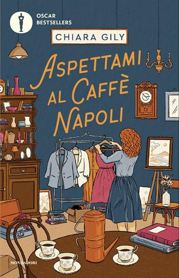 Aspettami al Caffè Napoli - Chiara Gily - Libro Mondadori 2026, Oscar bestsellers | Libraccio.it