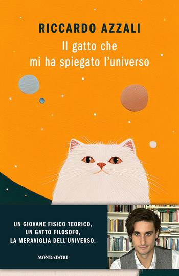 Il gatto che mi ha spiegato l'universo - Riccardo Azzali - Libro Mondadori 2026, Gaia | Libraccio.it