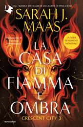 La casa di fiamma e ombra. Crescent City. Vol. 3