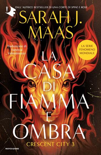 La casa di fiamma e ombra. Crescent City. Vol. 3 - Sarah J. Maas - Libro Mondadori 2026, Oscar fantastica | Libraccio.it