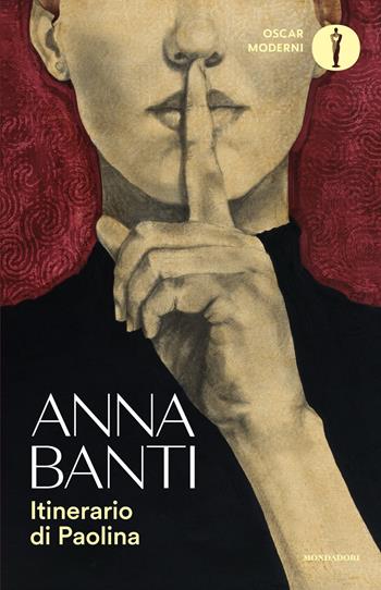 Itinerario di Paolina - Anna Banti - Libro Mondadori 2026, Oscar moderni | Libraccio.it