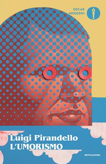 L'umorismo - Luigi Pirandello - Libro Mondadori 2026, Oscar moderni | Libraccio.it