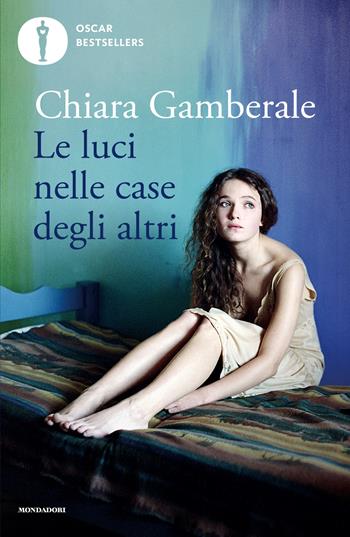Le luci nelle case degli altri - Chiara Gamberale - Libro Mondadori 2026, Oscar bestsellers big | Libraccio.it