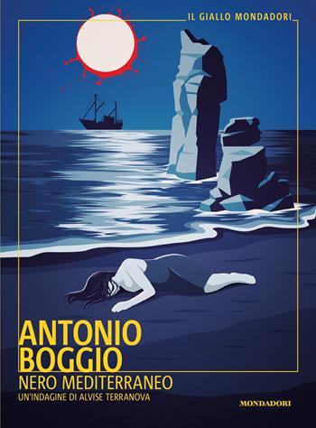 Nero Mediterraneo - Antonio Boggio - Libro Mondadori 2026, Il giallo Mondadori | Libraccio.it
