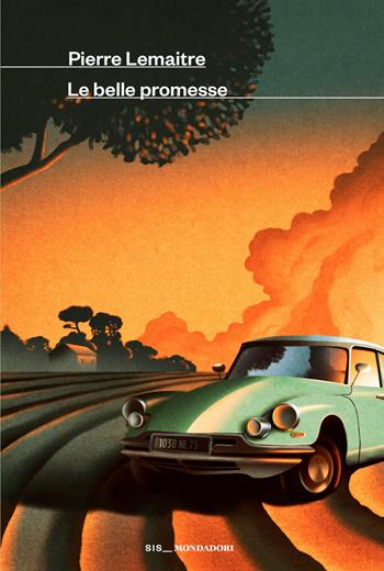 Le belle promesse - Pierre Lemaitre - Libro Mondadori 2026, Scrittori italiani e stranieri | Libraccio.it