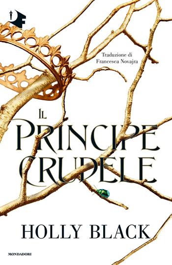 Il principe crudele - Holly Black - Libro Mondadori 2026, Oscar fantastica | Libraccio.it