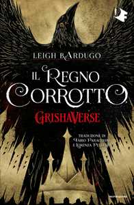 Il Regno Corrotto. Grishaverse
