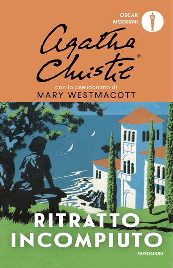 Ritratto incompiuto - Mary Westmacott - Libro Mondadori 2026, Oscar moderni | Libraccio.it