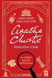 Agatha Christie Detective Club. Il libro gioco ufficiale