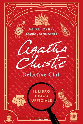 Agatha Christie Detective Club. Il libro gioco ufficiale - Gareth Moore, Laura Jayne Ayres - Libro Mondadori 2026, I Grandi | Libraccio.it