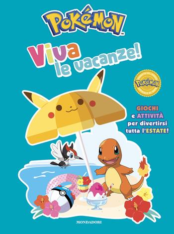 Pokémon. Viva le vacanze! Giochi e attività per divertirsi tutta l'estate!  - Libro Mondadori 2026, Licenze | Libraccio.it