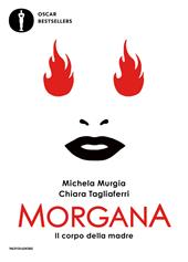 Morgana. Il corpo della madre