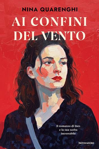 Ai confini del vento - Nina Quarenghi - Libro Mondadori 2026, Omnibus | Libraccio.it