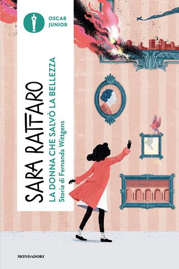La donna che salvò la bellezza. Storia di Fernanda Wittgens - Sara Rattaro - Libro Mondadori 2026, Oscar junior | Libraccio.it