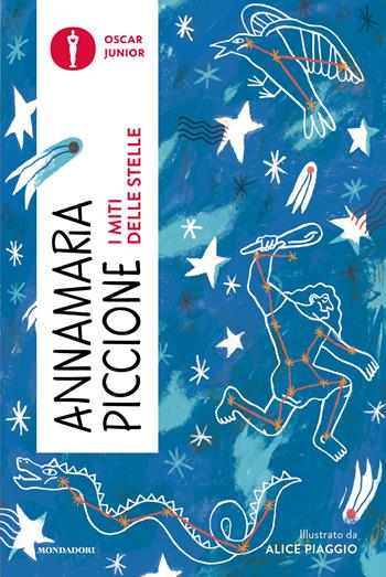 I miti delle stelle - Annamaria Piccione - Libro Mondadori 2026, Oscar junior | Libraccio.it
