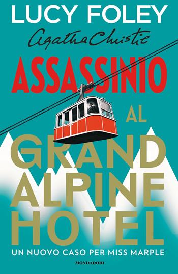 Assassinio al Grand Alpine Hotel - Lucy Foley - Libro Mondadori 2026, Omnibus | Libraccio.it