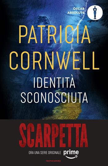 Identità sconosciuta - Patricia D. Cornwell - Libro Mondadori 2026, Oscar absolute | Libraccio.it