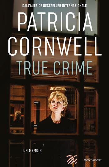 True crime - Patricia D. Cornwell - Libro Mondadori 2026, Omnibus | Libraccio.it