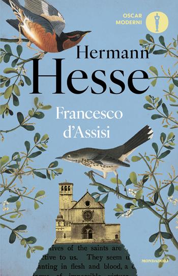 Francesco d'Assisi - Hermann Hesse - Libro Mondadori 2026, Oscar moderni | Libraccio.it