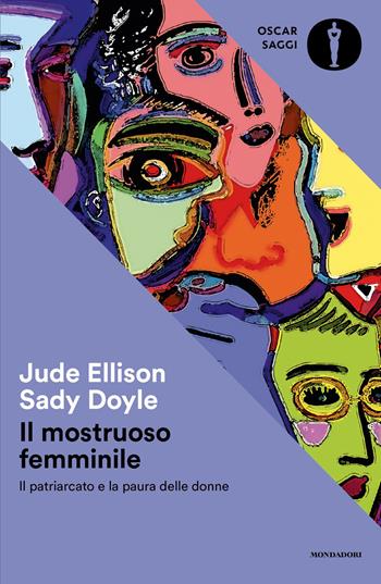 Il mostruoso femminile. Il patriarcato e la paura delle donne - Jude Ellison Sady Doyle - Libro Mondadori 2026, Oscar saggi | Libraccio.it