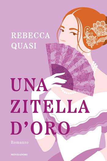 Una zitella d'oro - Rebecca Quasi - Libro Mondadori 2026, Omnibus | Libraccio.it