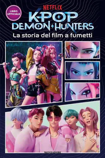 Kpop Demon Hunters. La storia del film a fumetti. Libro ufficiale  - Libro Mondadori 2026, Licenze | Libraccio.it