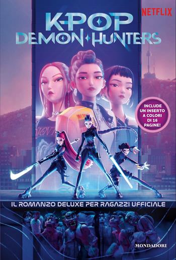 KPop Demon Hunters. Il romanzo deluxe per ragazzi ufficiale - Jessica Yoon - Libro Mondadori 2026, Licenze | Libraccio.it
