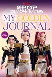Kpop demon hunters. My golden journal. Libro ufficiale