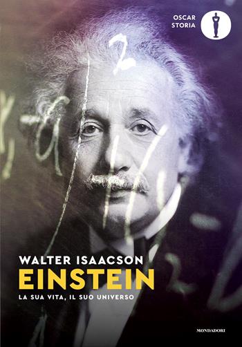 Einstein. La sua vita, il suo universo - Walter Isaacson - Libro Mondadori 2026, Oscar storia | Libraccio.it