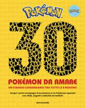 Pokémon. 30 Pokémon da amare